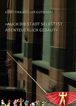 Cover »Auch die Stadt selbst ist abenteuerlich gebaut«