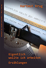 Cover »Eigentlich wollte ich arbeiten«